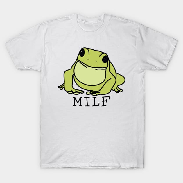 MILF - Man I love Frogs funny T-Shirt by JuneNostalgia